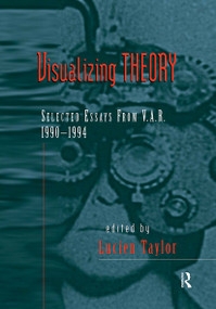 Visualizing Theory (Selected Essays from V.A.R., 1990-1994) by Lucien Taylor, 9780415908436