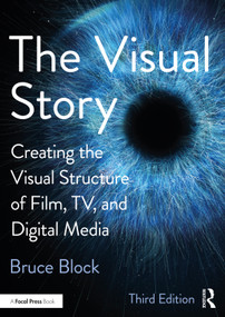 The Visual Story (Creating the Visual Structure of Film, TV, and Digital Media) - 9781138014152 by Bruce Block, 9781138014152