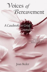Voices of Bereavement (A Casebook for Grief Counselors) - 9780415946155 by Joan Beder, 9780415946155