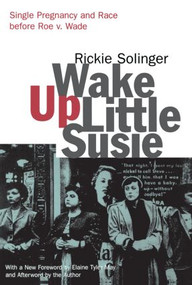 Wake Up Little Susie (Single Pregnancy and Race Before Roe v. Wade) - 9780415926768 by Rickie Solinger, 9780415926768