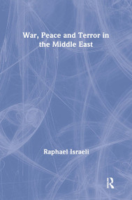 War, Peace and Terror in the Middle East by Raphael Israeli, 9780714684208