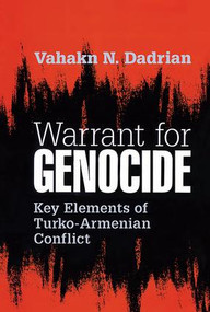 Warrant for Genocide (Key Elements of Turko-Armenian Conflict) - 9780765805591 by Vahakn Dadrian, 9780765805591