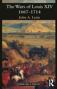 The Wars of Louis XIV 1667-1714 - 9780582056299 by John A. Lynn, 9780582056299