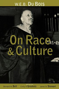 W.E.B. Du Bois on Race and Culture by Bernard W. Bell, Emily R. Grosholz, James B. Stewart, 9780415915571