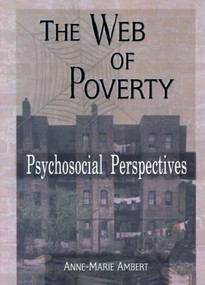 The Web of Poverty (Psychosocial Perspectives) by Terry S Trepper, Anne Marie Ambert, 9780789002327