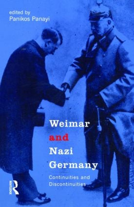 Weimar and Nazi Germany (Continuities and Discontinuities) by Panikos Panayi, 9780582327801