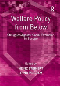 Welfare Policy from Below (Struggles Against Social Exclusion in Europe) by Arno Pilgram, Heinz Steinert, 9780754648154
