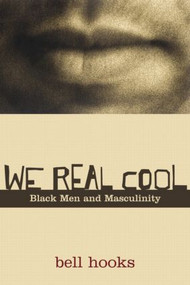 We Real Cool (Black Men and Masculinity) - 9780415969277 by bell hooks, 9780415969277