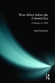 West Africa before the Colonial Era (A History to 1850) - 9780582318533 by Basil Davidson, 9780582318533