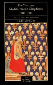 The Western Mediterranean Kingdoms (The Struggle for Dominion, 1200-1500) - 9780582078208 by David S H Abulafia, 9780582078208