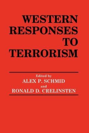 Western Responses to Terrorism - 9780714640907 by Ronald D. Crelinsten, Alex P. Schmid, 9780714640907