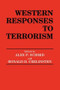 Western Responses to Terrorism - 9780714640907 by Ronald D. Crelinsten, Alex P. Schmid, 9780714640907