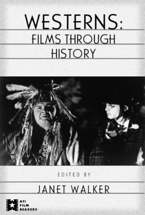 Westerns (Films through History) by Janet Walker, 9780415924245