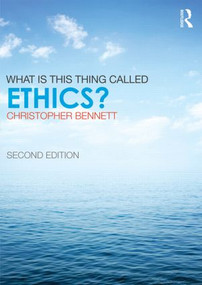 What is this thing called Ethics? - 9780415832335 by Christopher Bennett, 9780415832335