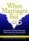 When Marriages Fail (Systemic Family Therapy Interventions and Issues) - 9780789028631 by Craig Everett, Robert E Lee, 9780789028631
