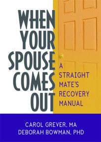 When Your Spouse Comes Out (A Straight Mate's Recovery Manual) - 9780789036292 by Carol Grever, Deborah Bowman, 9780789036292