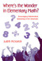 Where's the Wonder in Elementary Math? (Encouraging Mathematical Reasoning in the Classroom) by Judith McVarish, 9780415957168