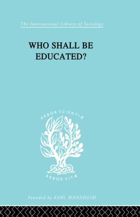 Who Shall Be Educated? Ils 241 by William Lloyd Warner, 9780415864084