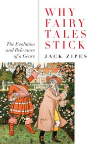 Why Fairy Tales Stick (The Evolution and Relevance of a Genre) - 9780415977814 by Jack Zipes, 9780415977814
