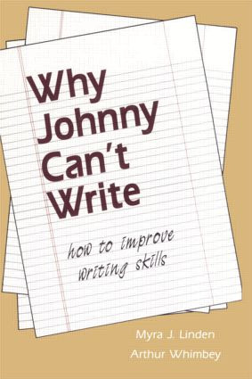 Why Johnny Can't Write (How to Improve Writing Skills) - 9780805808537 by Myra J. Linden, Arthur Whimbey, 9780805808537
