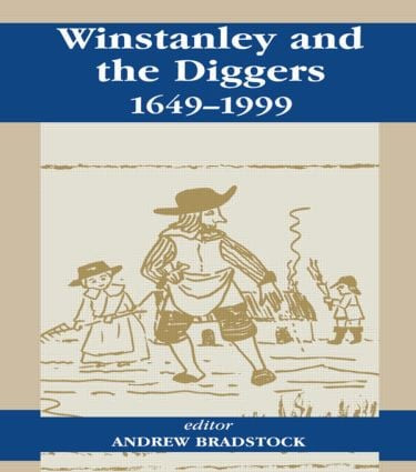 Winstanley and the Diggers, 1649-1999 by Andrew Bradstock, 9780714681573
