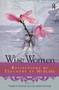 Wise Women (Reflections of Teachers at Mid-Life) - 9780415923033 by Phyllis Freeman, Jan Schmidt, 9780415923033