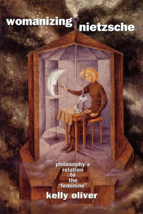 Womanizing Nietzsche (Philosophy's Relation to the "Feminine") - 9780415906821 by Kelly Oliver, 9780415906821