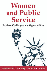 Women and Public Service (Barriers, Challenges and Opportunities) - 9780765631039 by Mohamad G. Alkadry, Leslie E Tower, 9780765631039