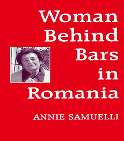 Women Behind Bars in Romania by Annie Samuelli, 9780714642178