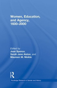 Women, Education, and Agency, 1600-2000 - 9780415888363 by Jean Spence, Sarah Aiston, Maureen M. Meikle, 9780415888363