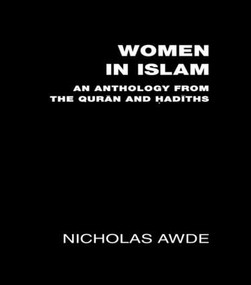 Women in Islam (An Anthology from the Qu'ran and Hadith) - 9780700710126 by Nicholas Awde, 9780700710126