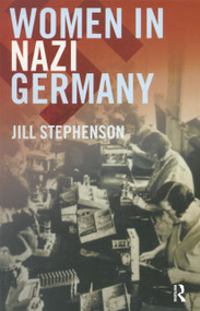 Women in Nazi Germany by Jill Stephenson, 9780582418363