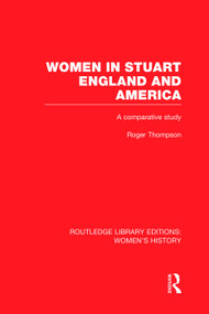 Women in Stuart England and America (A Comparative Study) - 9780415752657 by Roger Thompson, 9780415752657