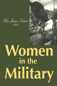 Women in the Military - 9780765806192 by Rita James Simon, 9780765806192