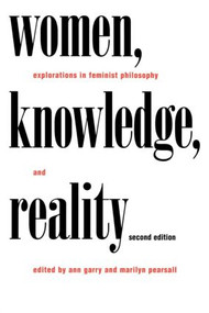 Women, Knowledge, and Reality (Explorations in Feminist Philosophy) - 9780415917971 by Ann Garry, Marilyn Pearsall, 9780415917971