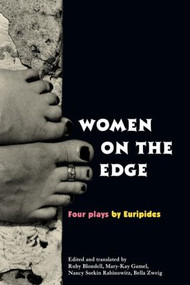 Women on the Edge (Four Plays by Euripides) - 9780415907743 by Ruby Blondell, Mary-Kay Gamel, Nancy Sorkin Rabinowitz, Bella Vivante, 9780415907743