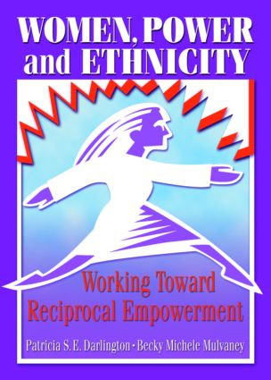 Women, Power, and Ethnicity (Working Toward Reciprocal Empowerment) - 9780789010599 by Patricia S.E. Darlington, Becky Michele Mulvaney, 9780789010599
