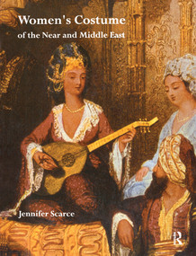 Women's Costume of the Near and Middle East by Jennifer M. Scarce, 9780700715602