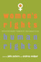 Women's Rights, Human Rights (International Feminist Perspectives) by J. S. Peters, Andrea Wolper, 9780415909952