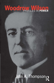 Woodrow Wilson - 9780582247376 by John A. Thompson, 9780582247376
