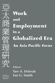Work and Employment in a Globalized Era (An Asia Pacific Focus) - 9780714681627 by Yaw A. Debrah, Ian G. Smith, 9780714681627