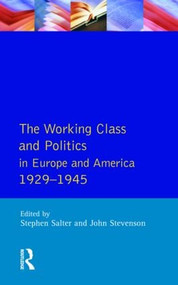 The Working Class and Politics in Europe and America 1929-1945 - 9780582006225 by Stephen Salter, 9780582006225