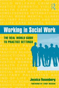 Working in Social Work (The Real World Guide to Practice Settings) - 9780415965521 by Jessica Rosenberg, 9780415965521