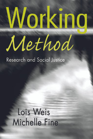 Working Method (Research and Social Justice) - 9780415948265 by Lois Weis, Michelle Fine, 9780415948265