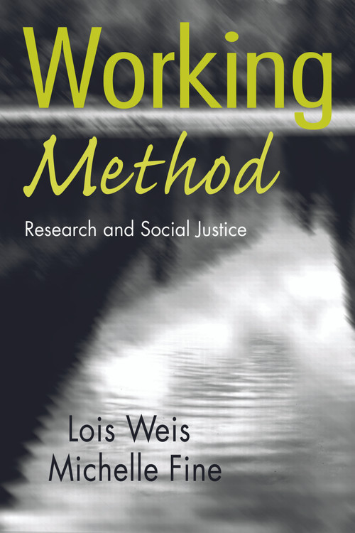 Working Method (Research and Social Justice) - 9780415948265 by Lois Weis, Michelle Fine, 9780415948265