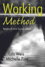 Working Method (Research and Social Justice) - 9780415948265 by Lois Weis, Michelle Fine, 9780415948265