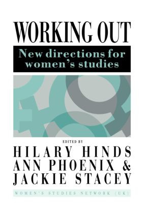 Working Out (New Directions For Women's Studies) by Hilary Hinds, Ann Phoenix, Jackie Stacey, 9780750700443