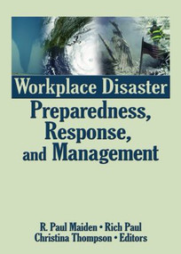 Workplace Disaster Preparedness, Response, and Management - 9780789034519 by R. Paul Maiden, Rich Paul, Christina Thompson, 9780789034519