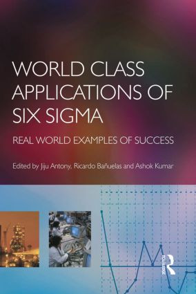World Class Applications of Six Sigma - 9780750664592 by Jiju Antony, Ashok Kumar, Ricardo Banuelas, 9780750664592
