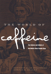 The World of Caffeine (The Science and Culture of the World's Most Popular Drug) - 9780415927239 by Bennett Alan Weinberg, Bonnie K. Bealer, 9780415927239